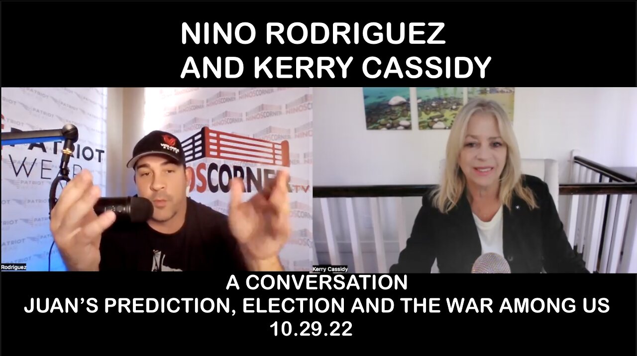 NINO RODRIGUEZ AND KERRY CASSIDY: JUAN'S PREDICTION, ELECTION, WHAT'S COMING