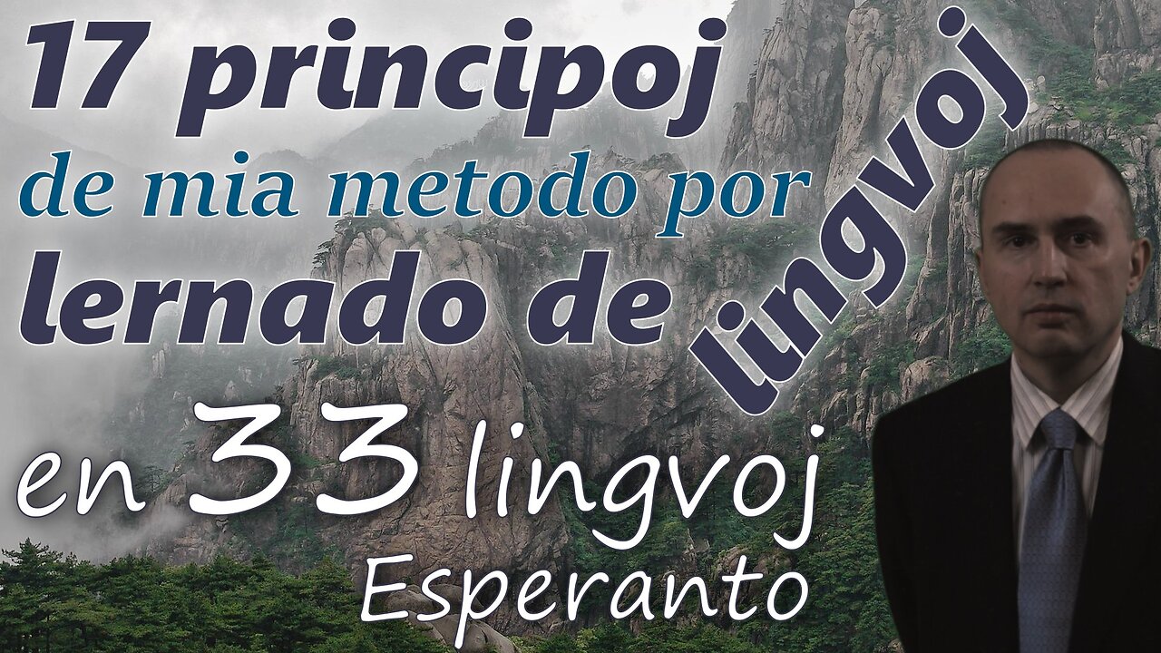 17 Principles of My Method for Learning Foreign Languages - in ESPERANTO & other 32 languages