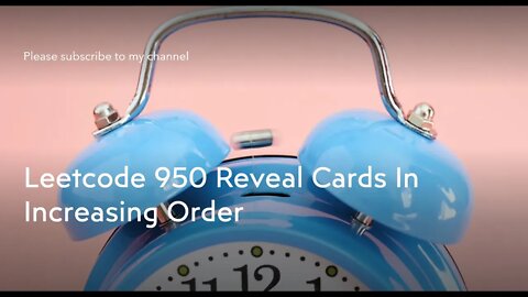Leetcode 950 Reveal Cards In Increasing Order