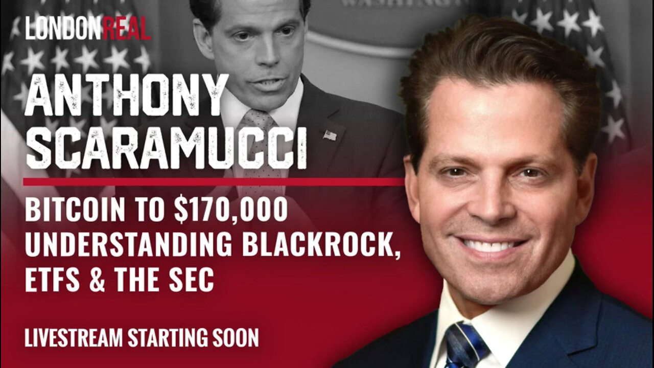 Anthony Scaramucci - Bitcoin To $170,000: Understanding BlackRock, ETFs & The SEC (edited)