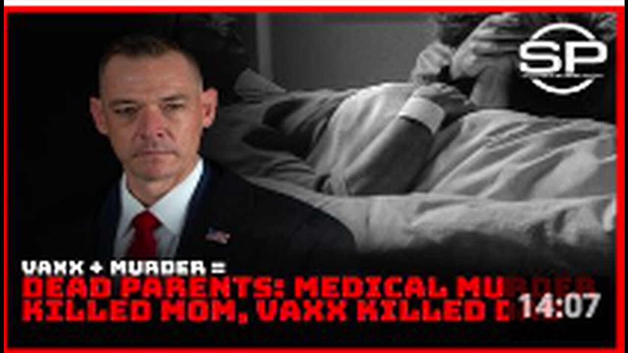 Vaxx + Murder = Dead parents: Medical murder killed mom, vaxx killed dad