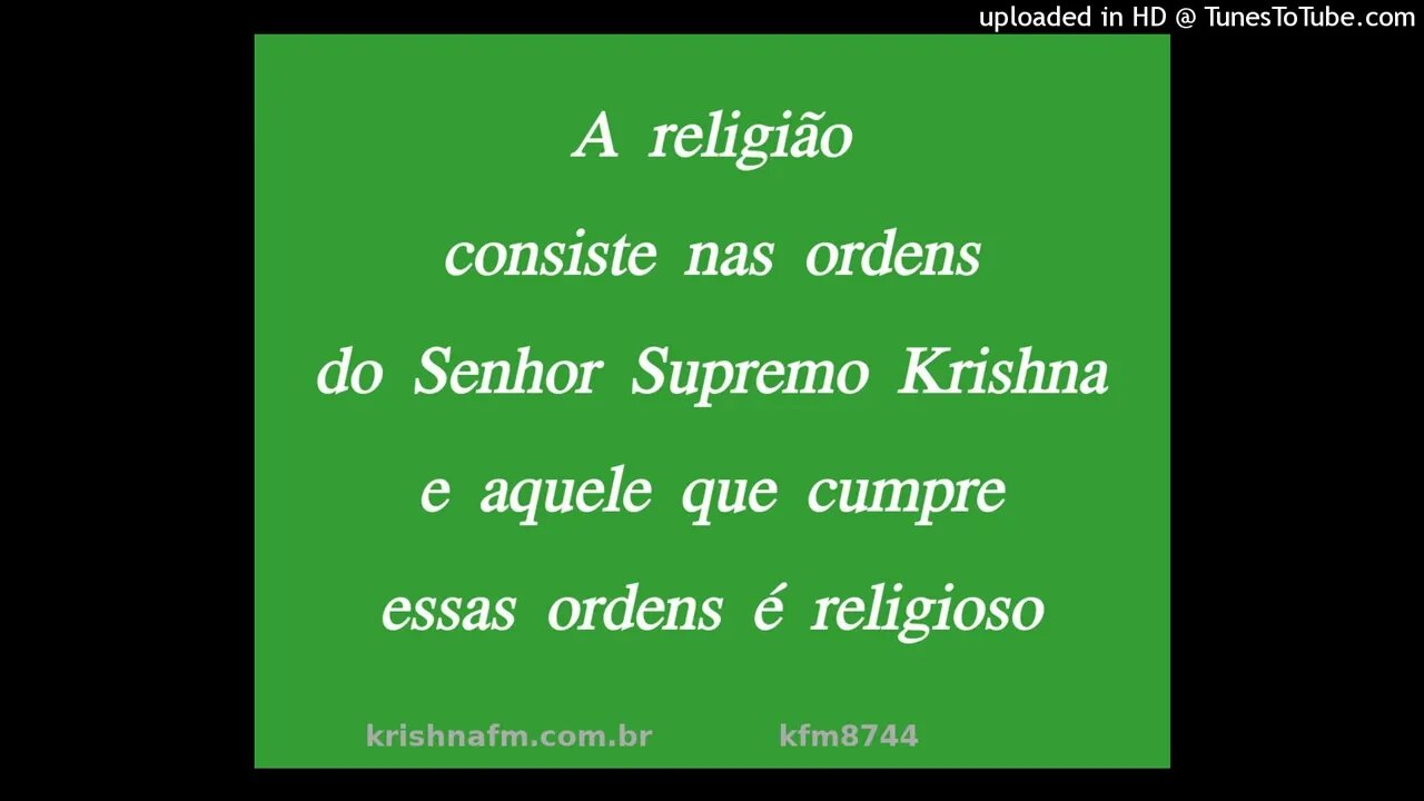 A religião consiste nas ordens do Senhor Supremo Krishna, e aquele que cumpre... kfm8744