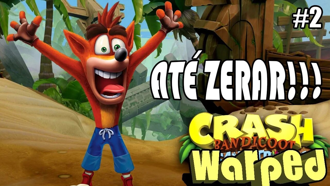 ATÉ ZERAR!!! CRASH BANDICOOT 3 WARPED (N. SANE TRILOGY) PARTE 2