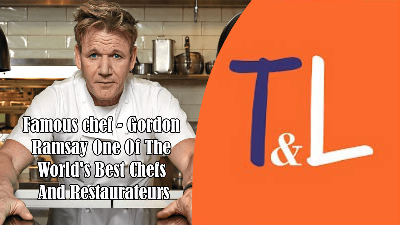 Famous chef - Gordon Ramsay One Of The World's Best Chefs And Restaurateurs