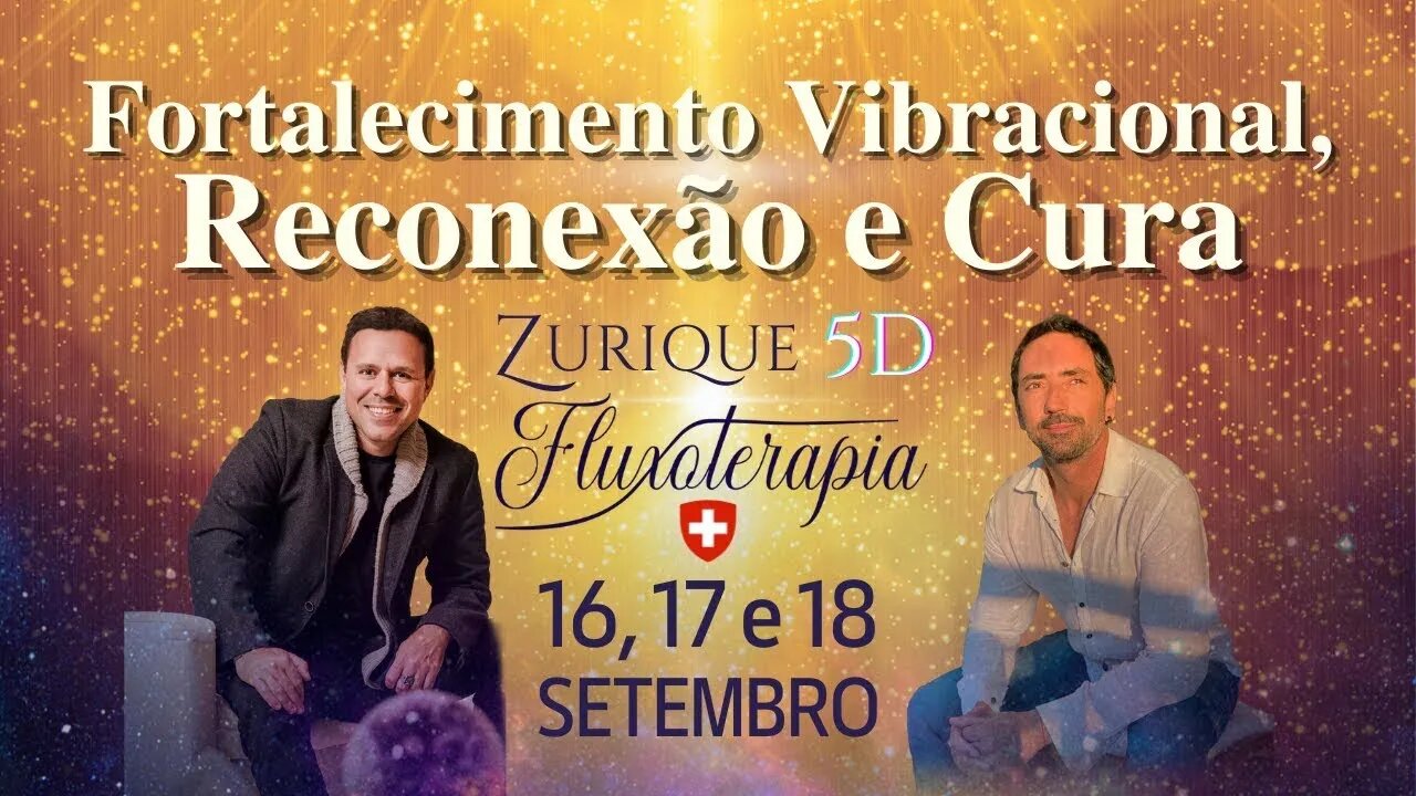 Zurique 5D & Fluxoterapia na Suiça | 6, 7 e 8 de Setembro