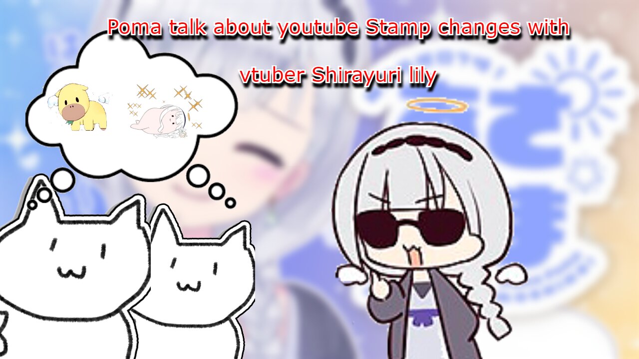 Poma talk about youtube Stamp changes with vtuber Shirayuri lily