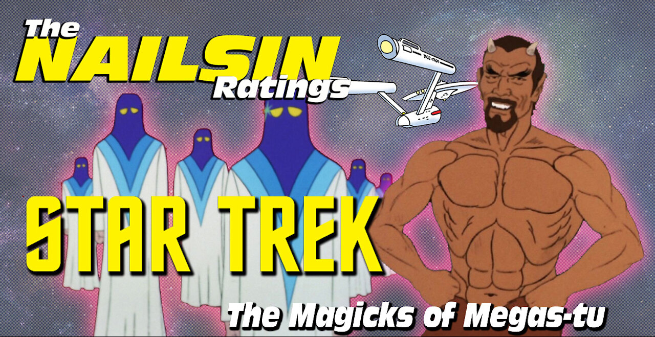 The Nailsin Ratings:Star Trek - The Magicks of Megas tu