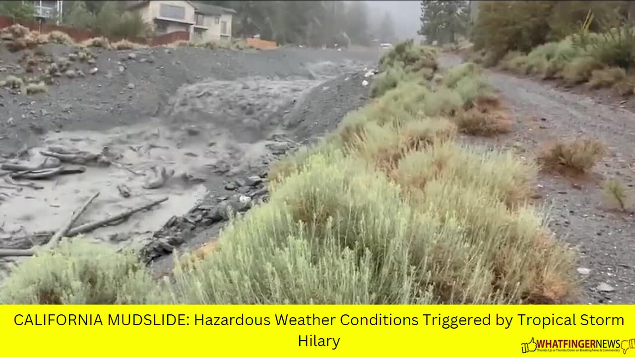 CALIFORNIA MUDSLIDE: Hazardous Weather Conditions Triggered by Tropical Storm Hilary