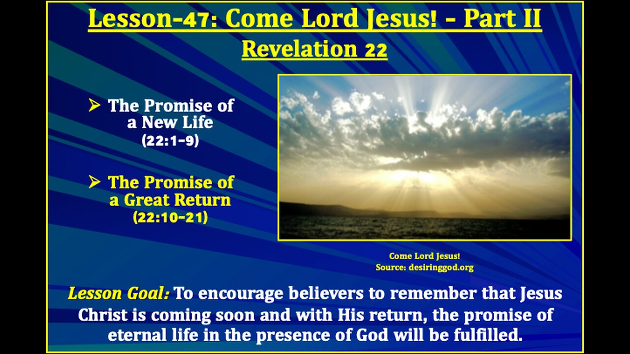 Revelation Lesson-47: Come Lord Jesus! - Part II