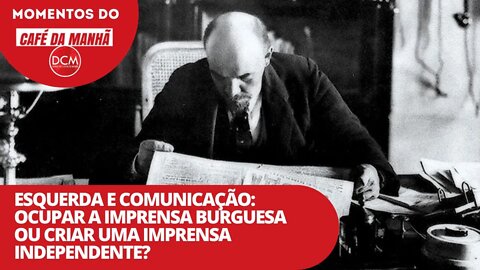 Esquerda e comunicação: ocupar a imprensa burguesa ou criar uma imprensa independente? | Momentos