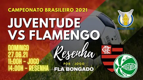 RESENHA PÓS-JOGO JUVENTUDE X FLAMENGO | CANAL FLA BONGADO |