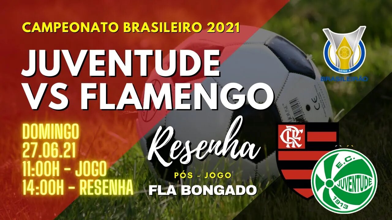 RESENHA PÓS-JOGO JUVENTUDE X FLAMENGO | CANAL FLA BONGADO |