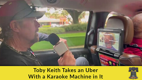 Toby Keith Takes an Uber With a Karaoke Machine in It