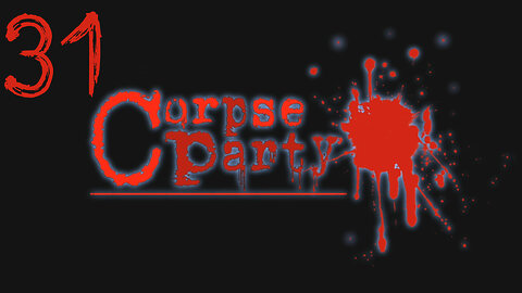 Let's Play Corpse Party! 31 Chapter 5 Bad End 4