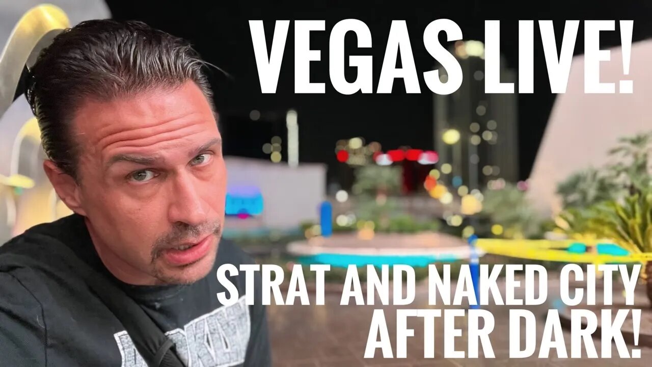 Vegas LIVESTREAM - I said I’d Never Do This For my own SAFETY. Naked City… 🥵 😯 1080p 60fps Stream