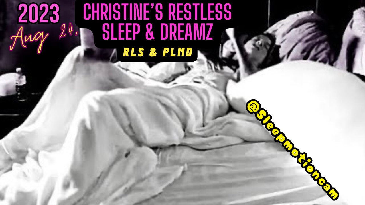 📽️Restless Sleep 😴 (Bizarre Dreams) Aug 24, 2023 (PLMD)