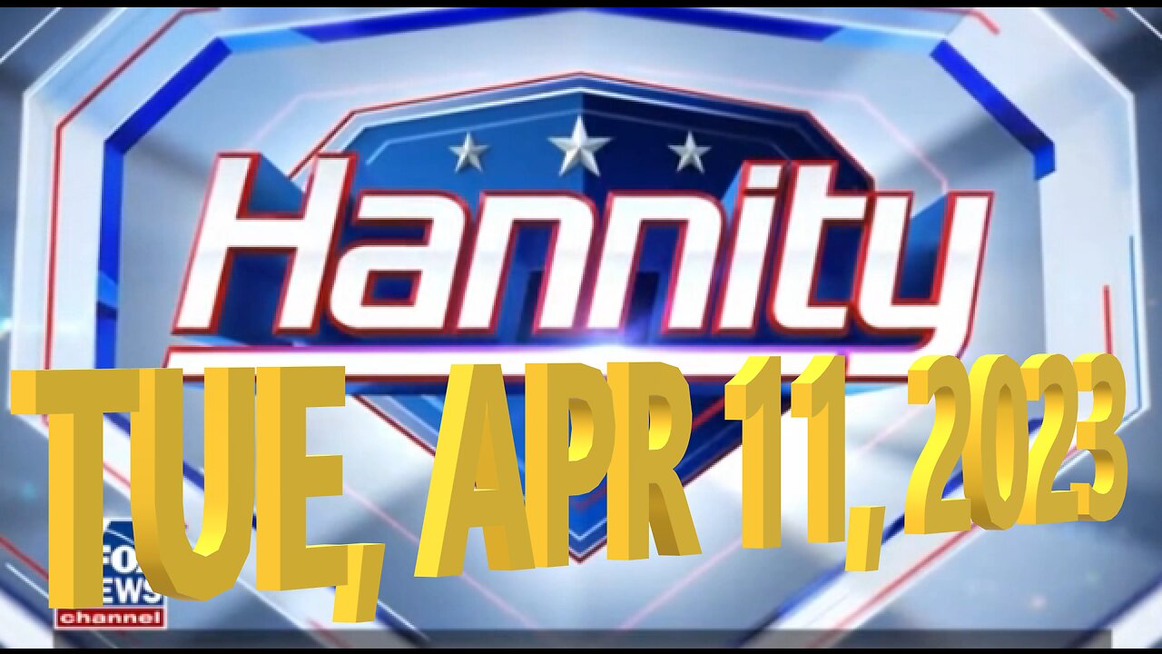 Hannity 04-11-2023