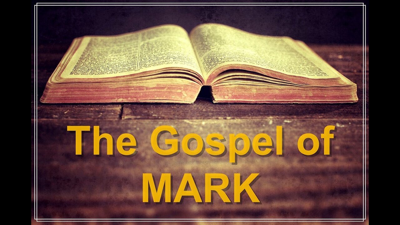 Reading Through the New Testament, The Book of Mark Part 4