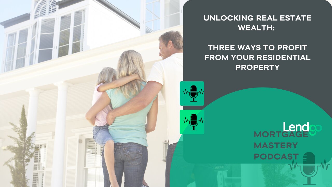 Unlocking Real Estate Wealth: 3 Ways to Profit from Your Residential Property