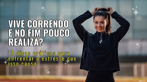 11 dicas contra o estresse para uma vida corrida