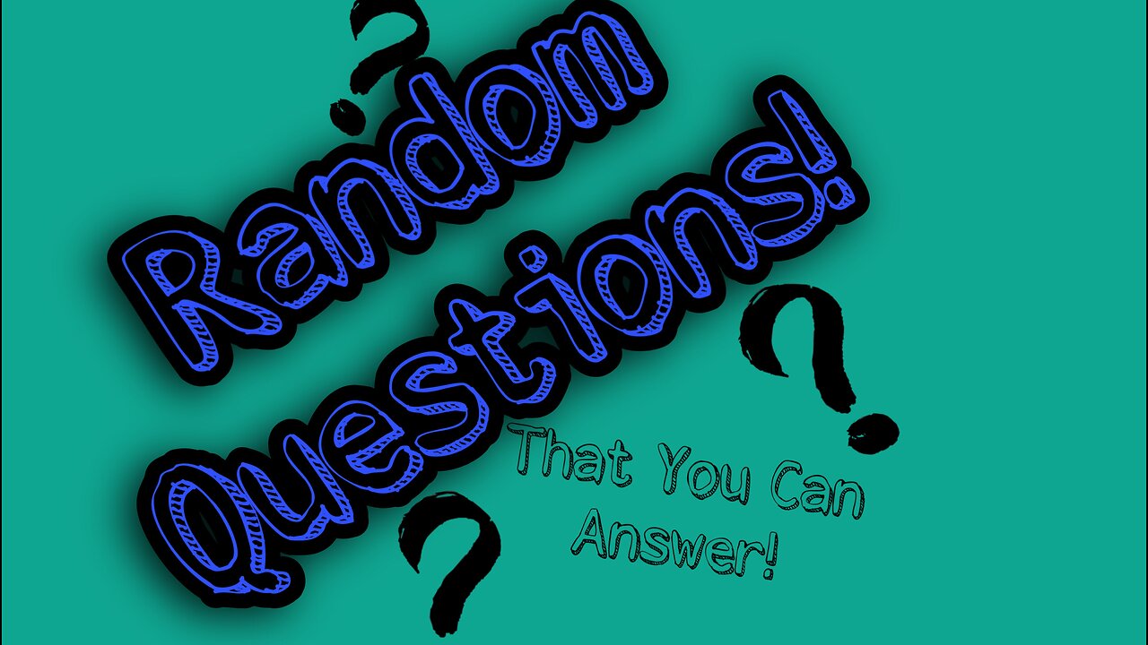 Random Questions! (Interactive)