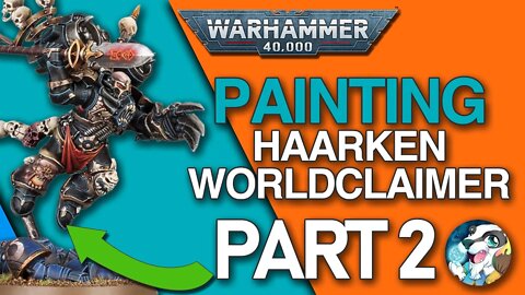 Painting HAARKEN WORLDCLAIMER! | Live Stream | Pt 2