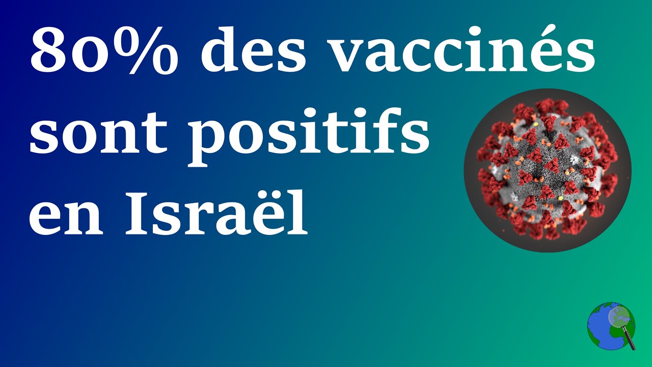 Israël - 80% de vaccinés chez les cas Covid-19 et 5 fois plus de chance de mourir