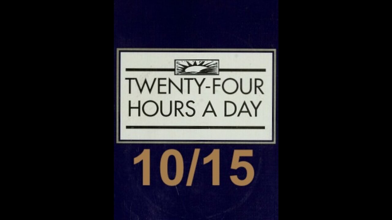 Twenty-Four Hours A Day Book Daily Reading – October 15 - A.A. - Serenity Prayer & Meditation