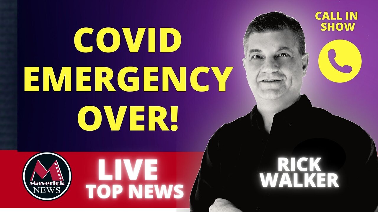 WHO Declares Pandemic Emergency Over | Top News | Maverick News With Rick Walker