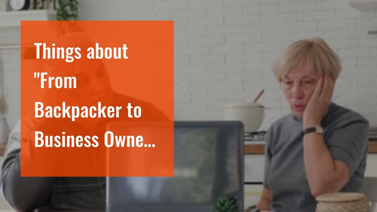 Things about "From Backpacker to Business Owner: How One Woman Turned Her Love for Travel into...