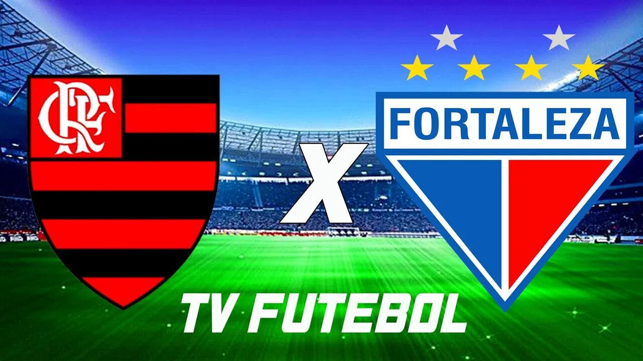 FLAMENGO X FORTALEZA 05/06/2022 TV FUTEBOL