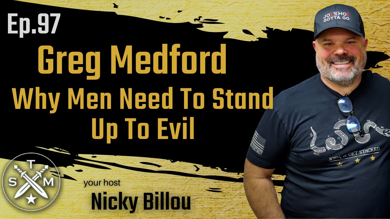 SMP EP97: Greg Medford - Why Men Need To Stand Up To Evil