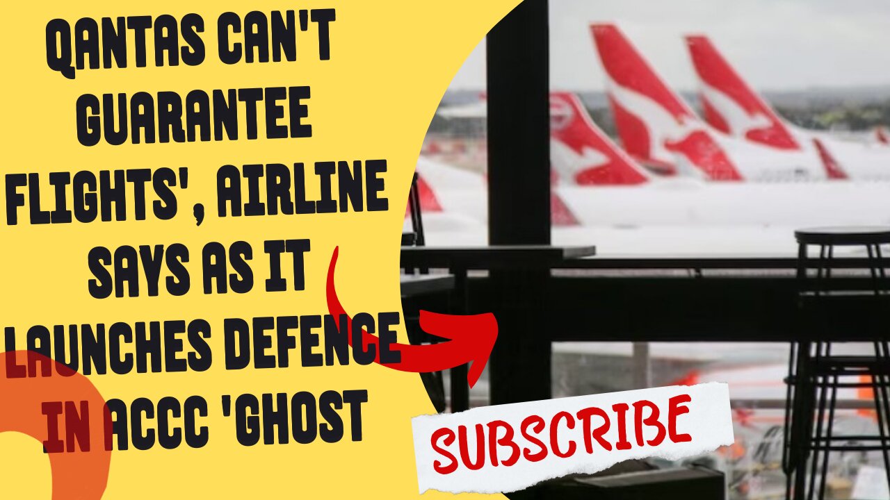 Qantas can't guarantee flights', airline says as it launches defence in ACCC 'ghost