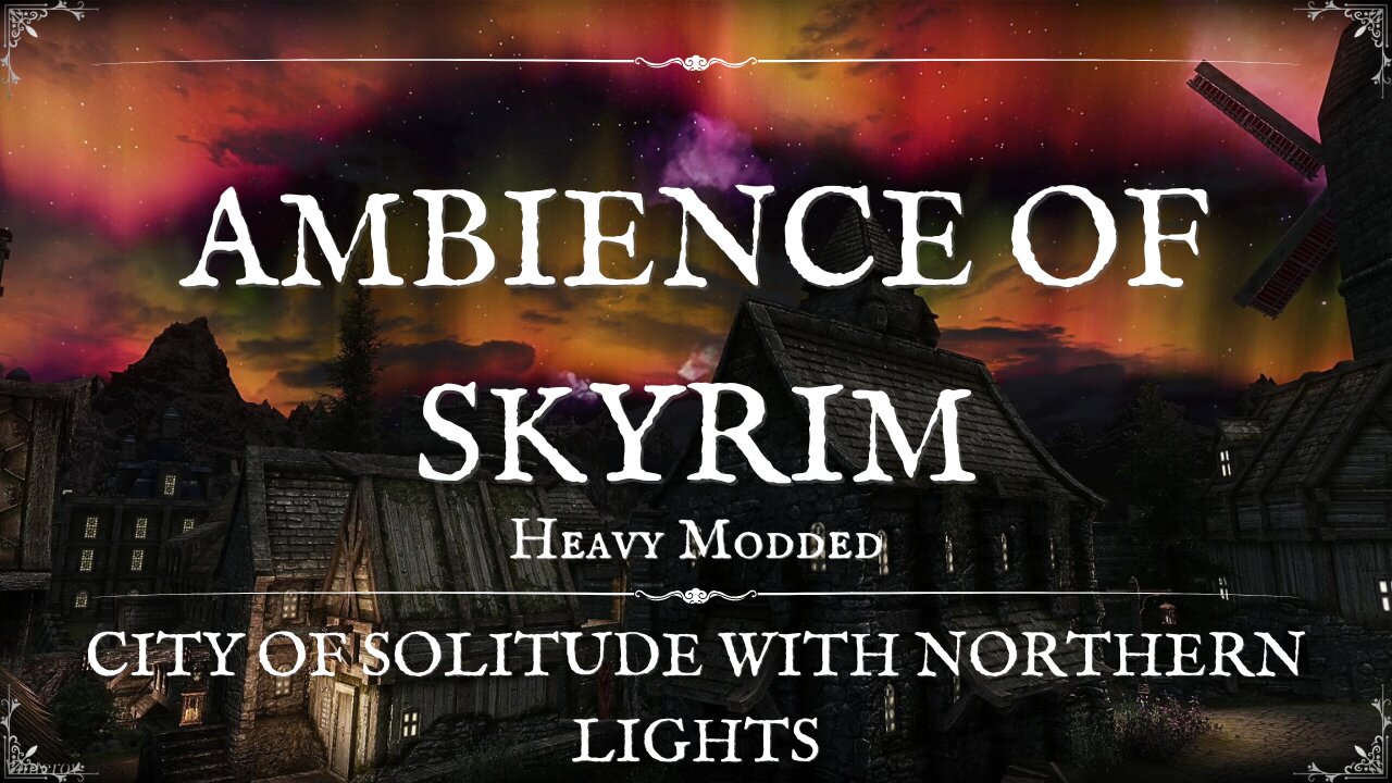 Gorgeous Northern Lights of Skyrim's Solitude - Skyrim Ambience ASMR - For Relaxing and Meditation