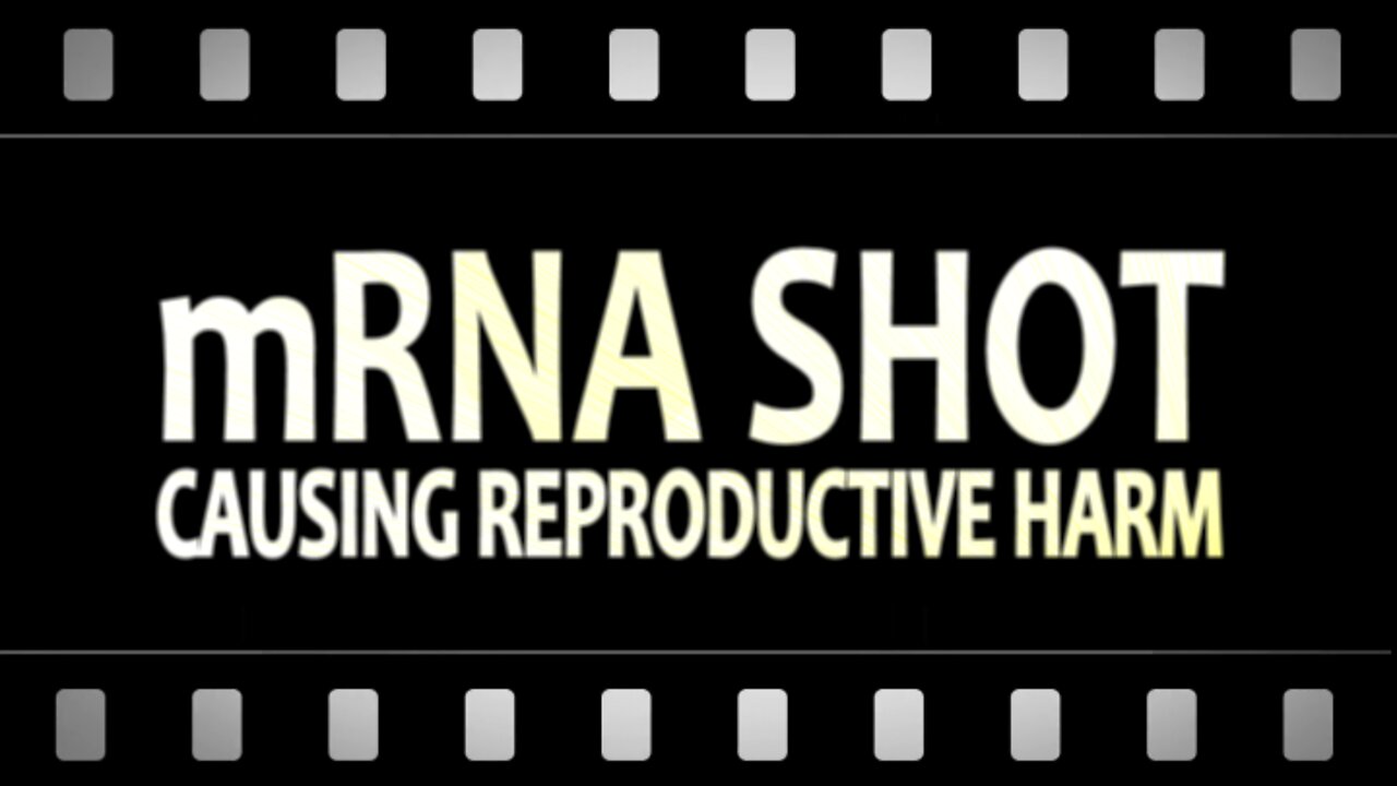 mRNA Shot Causing Reproductive Harm