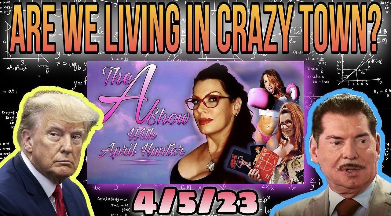 The A Show With April Hunter 3/29/23 - ARE WE LIVING IN CRAZY TOWN? SHOW HIGHLIGHTS!