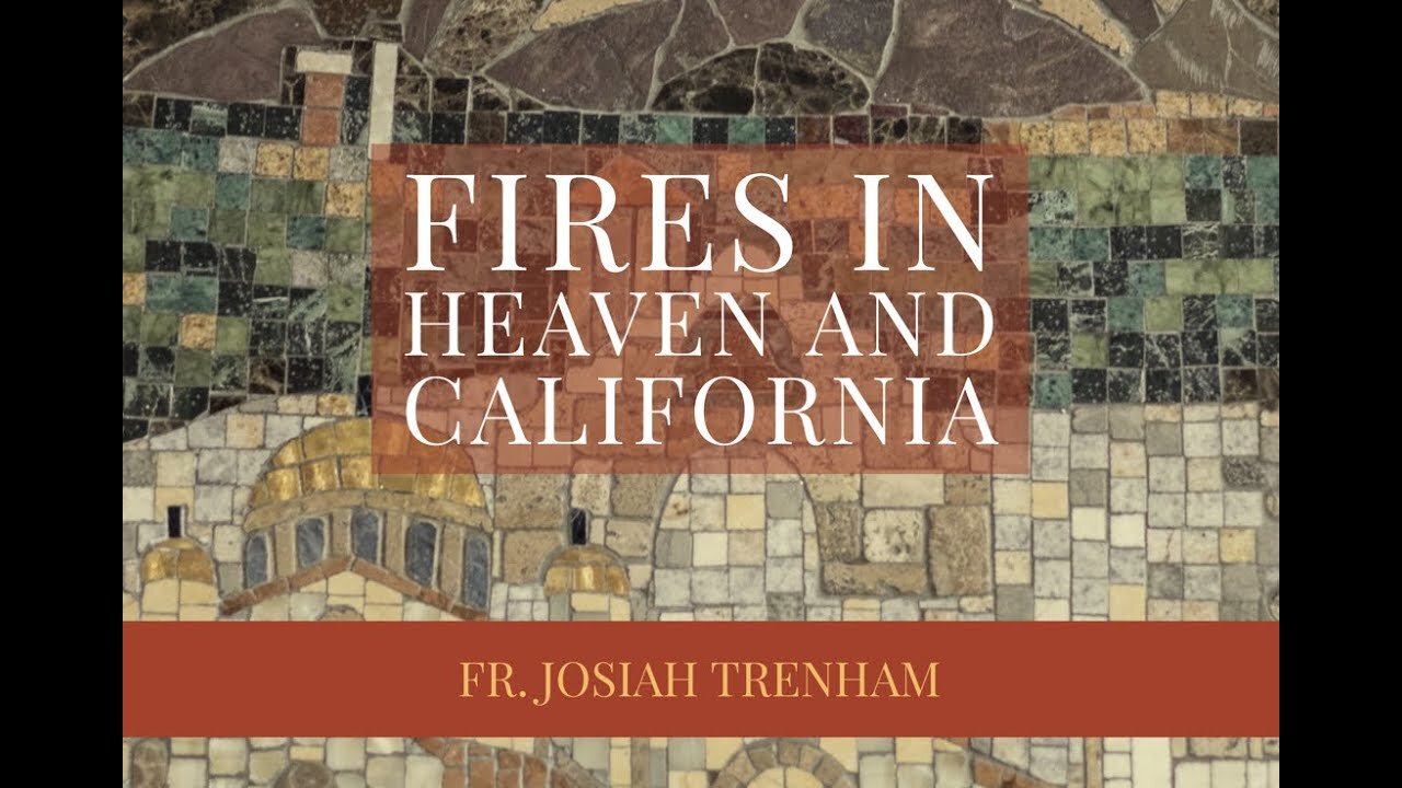 Fires in Heaven and California