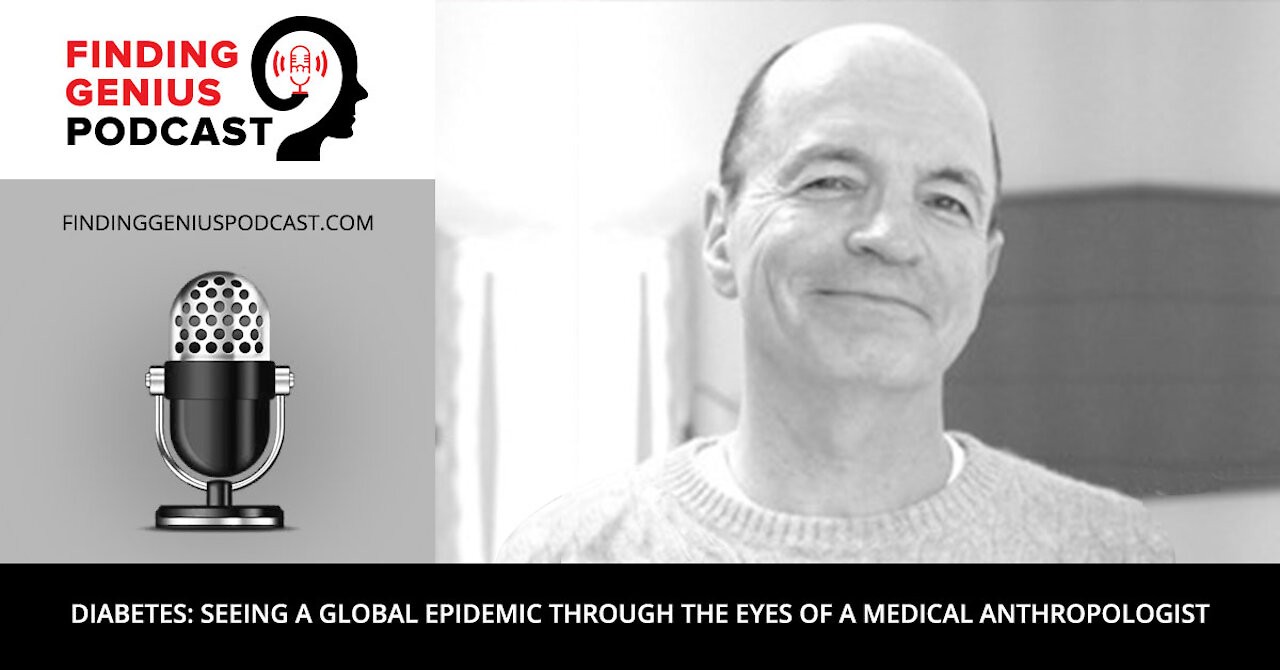 Diabetes: Seeing a Global Epidemic Through the Eyes of a Medical Anthropologist