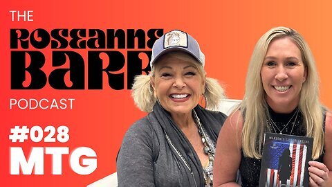 Marjorie spills ALL the piping hot Congress tea! The Roseanne Barr Podcast #28