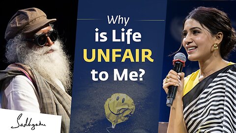 Why is Life Unfair to Me Samantha Ruth Prabhu Asks Sadhguru