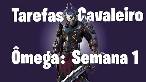 Tarefas Cavaleiro Ômega: Semana 1 | Fortnite