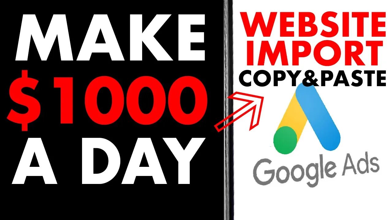 Make $1000 A Day Online By Importing Websites & Google Ads