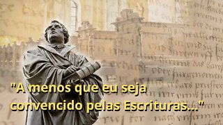 Lutero, as Escrituras e Worms...