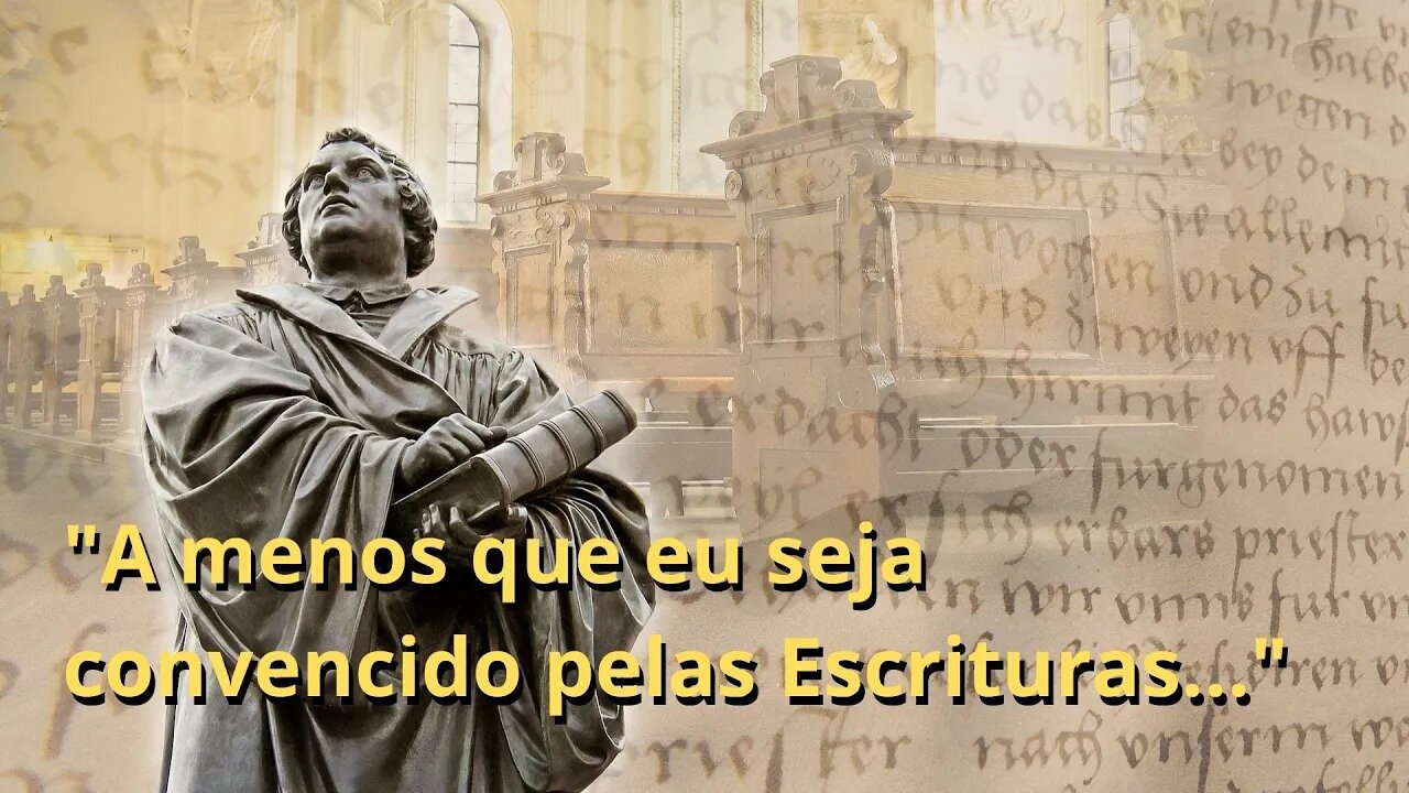 Lutero, as Escrituras e Worms...
