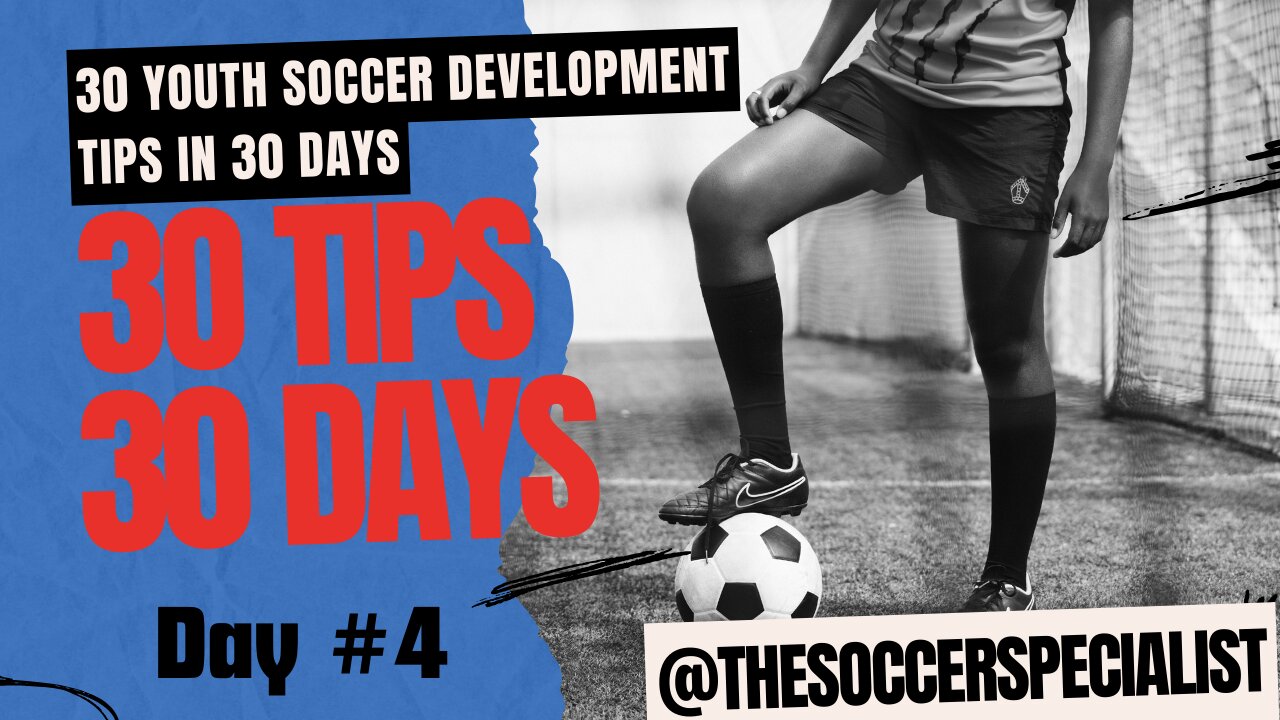 30 Youth Soccer Tips In 30 Days Day 4 Don't Do This During Soccer Games