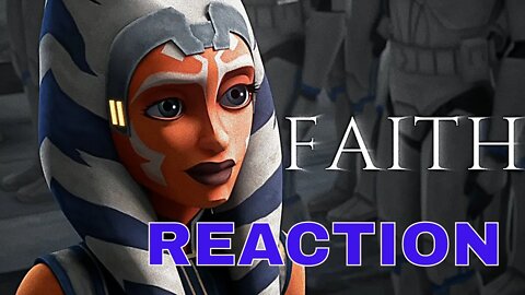 Ahsoka Tano - Faith REACTION