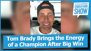 Tom Brady Brings the Energy of a Champion After Big Win