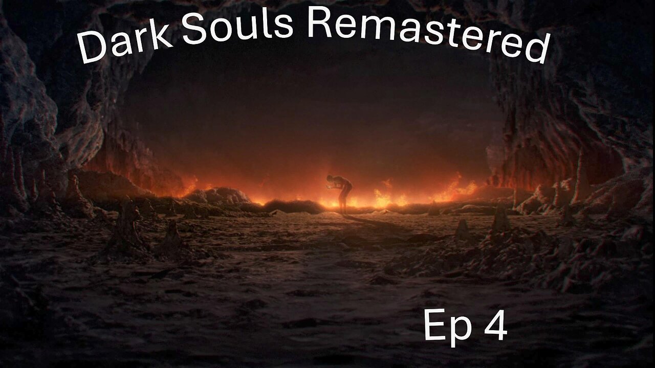 Dark Souls Remastered Ep 4