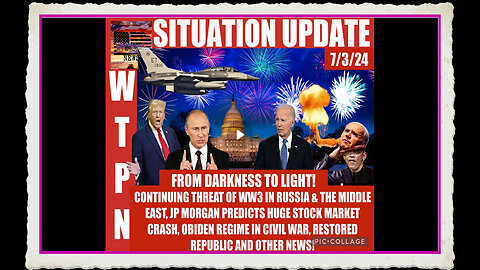 WTPN SITUATION UPDATE 7 3 24