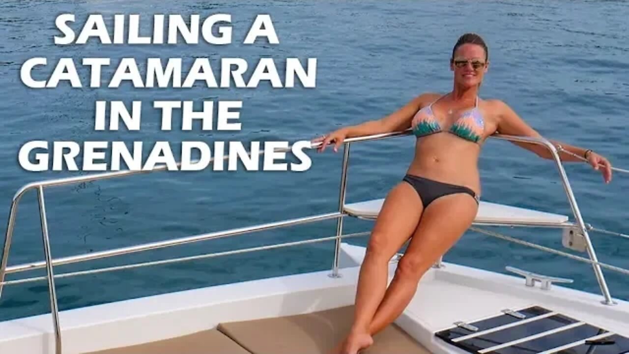 Sailing A Catamaran In The Grenadines - S4:E29